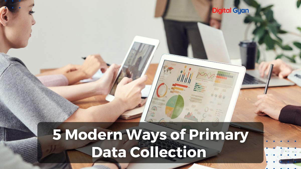 what are the 5 modern ways to collect primary data?
